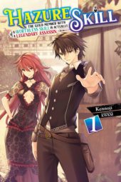 Hazure Skill: The Guild Member with a Worthless Skill is Actually a Legendary Assassin Volume 1 Review