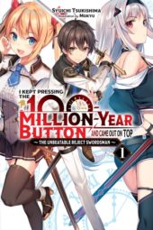 I Kept Pressing the 100-Million-Year Button and Came Out on Top Volume 1 Review
